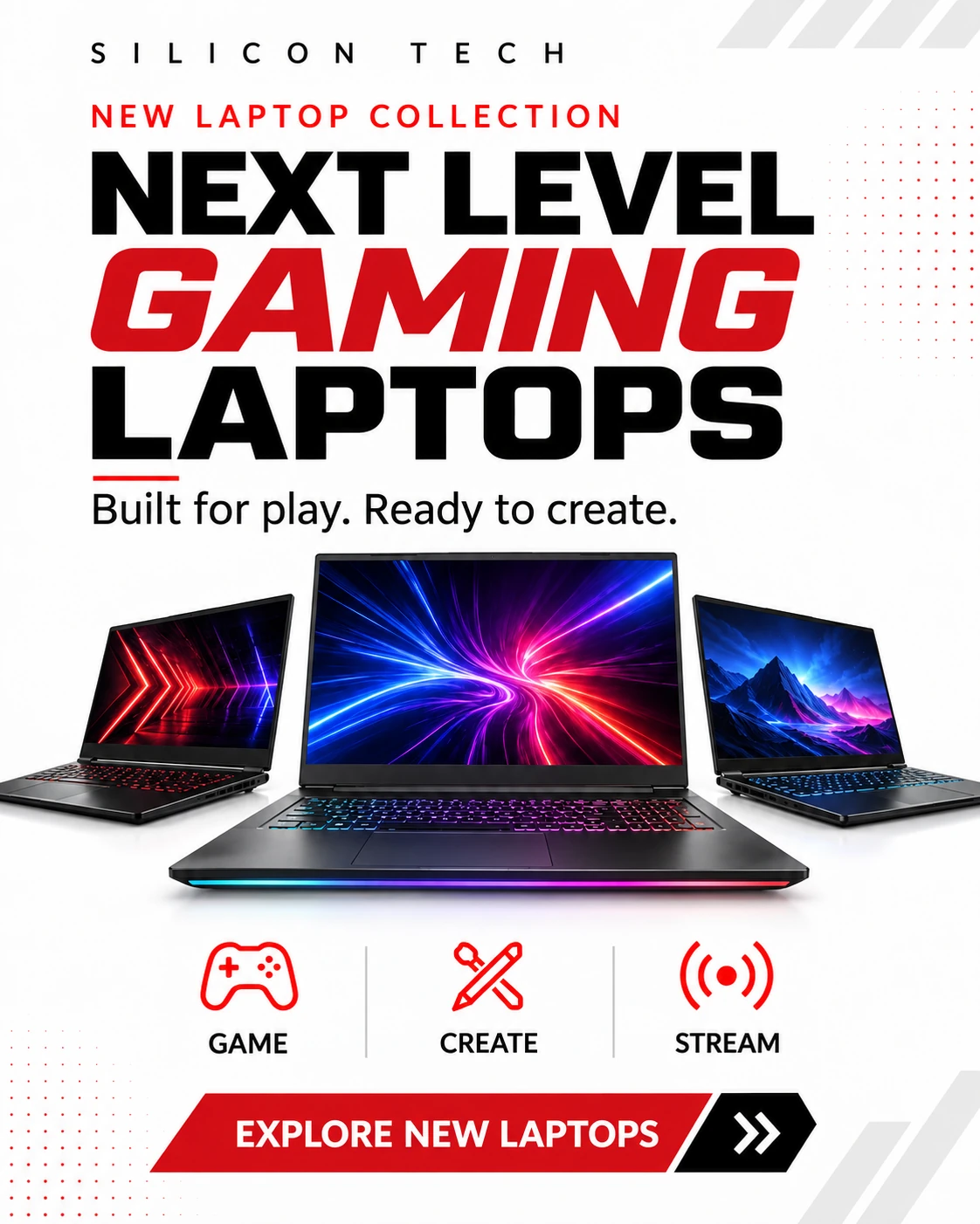Silicon Tech new laptop collection: Next level gaming laptops. Built for play. Ready to create. Three gaming laptops with Game, Create and Stream icons. Explore new laptops.